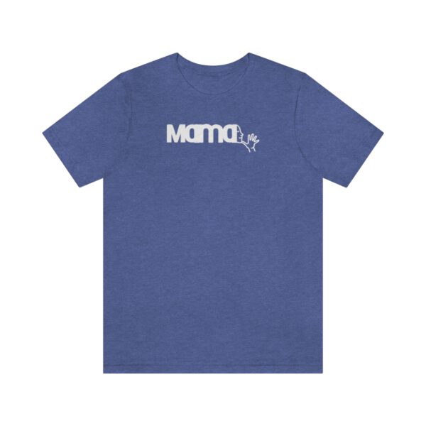 Heathered blue T-shirt with Mama in American Sign Language in white lettering