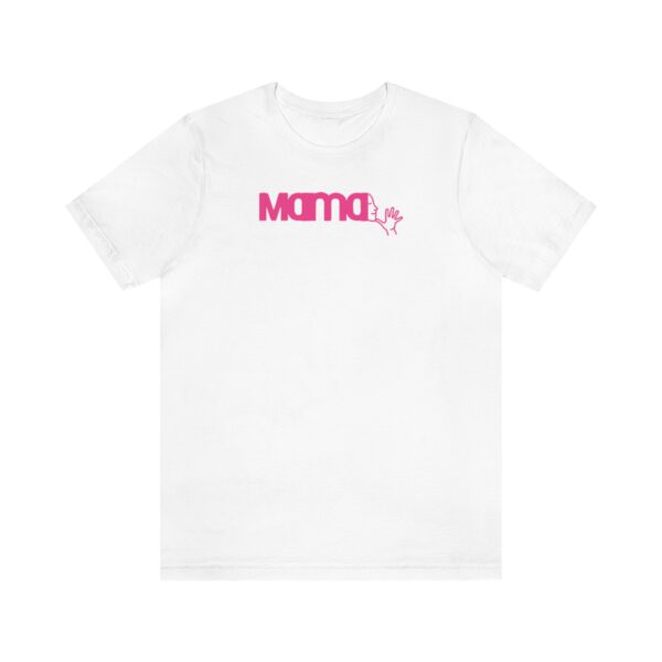 White T-shirt with Mama in American Sign Language in bright pink lettering