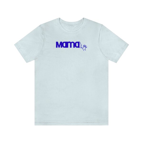 pale blue T-shirt with Mama in American Sign Language in navy blue lettering