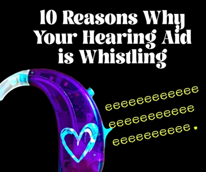 10 Reasons Why Your Hearing Aid is Whistling