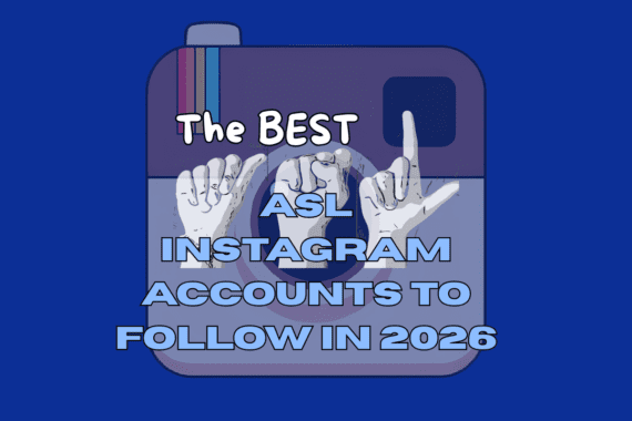 Graphic reading, "Best ASL Instagram accounts to follow in 2026" with ASL handshapes and instagram-style camera design