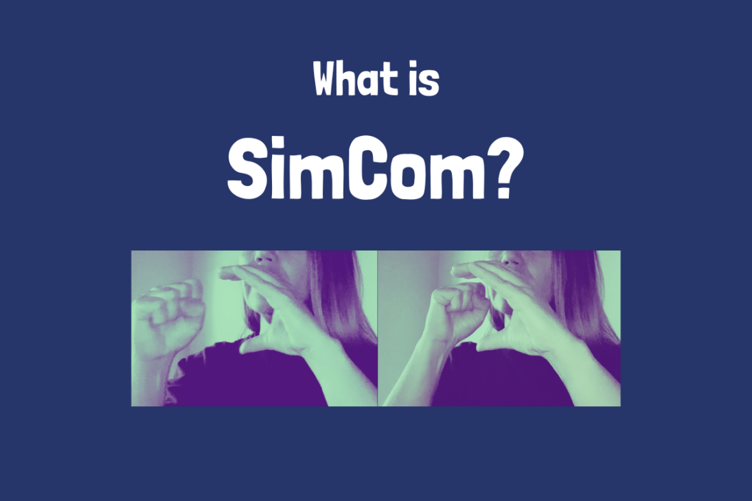 Graphic titled "What is SimCom?" with a signer demonstrating the ASL sign for Simultaneous Communication with alternating S and C signs back and forth from the chin